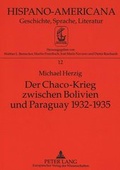 Cover: Der Chaco-Krieg zwischen Bolivien und Paraguay 1932-1935 - Peter Lang Verlag
