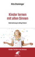 Cover: Kinder lernen mit allen Sinnen (Kinder fordern uns heraus) - Klett-Cotta
