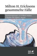 Cover: Milton H. Ericksons gesammelte F&auml;lle - Klett-Cotta