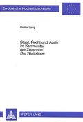 Cover: Staat, Recht und Justiz im Kommentar der Zeitschrift &laquo;Die Weltb&uuml;hne&raquo; - Peter Lang Verlag