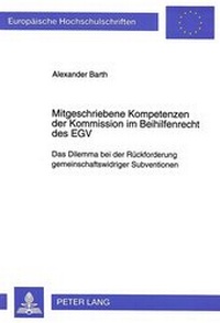 Enlarge image Cover: Mitgeschriebene Kompetenzen der Kommission im Beihilfenrecht des EGV - Peter Lang Verlag