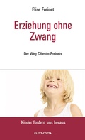 Cover: Erziehung ohne Zwang (Kinder fordern uns heraus, Bd.) - Klett-Cotta