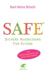 Cover: SAFE&reg; - Sichere Ausbildung f&uuml;r Eltern - Klett-Cotta