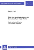 Cover: &Uuml;ber den antimodernistischen Umweltdiskurs in der T&uuml;rkei - Peter Lang Verlag