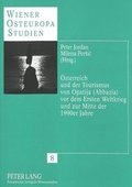 Cover: &Ouml;sterreich und der Tourismus von Opatija (Abbazia) vor dem Ersten Weltkrieg und zur Mitte der 1990er Jahre - Peter Lang Verlag