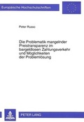 Cover: Die Problematik mangelnder Preistransparenz im bargeldlosen Zahlungsverkehr und M&ouml;glichkeiten der Probleml&ouml;sung - Peter Lang Verlag