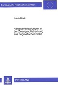 Cover: Parteivereinbarungen in der Zwangsvollstreckung aus dogmatischer Sicht - Peter Lang Verlag