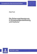 Cover: Die Sicherungs&uuml;bereignung in Einzelzwangsvollstreckung und Insolvenz - Peter Lang Verlag