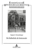 Cover: Die Kathedrale als Serienmotiv - Peter Lang Verlag