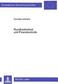 Abbildung von: Rundfunkfreiheit und Finanzkontrolle - Peter Lang Verlag