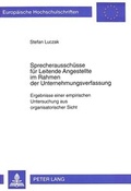 Cover: Sprecheraussch&uuml;sse f&uuml;r Leitende Angestellte im Rahmen der Unternehmungsverfassung - Peter Lang Verlag