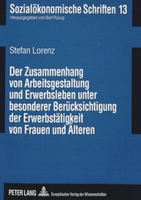 Abbildung von: Der Zusammenhang von Arbeitsgestaltung und Erwerbsleben unter besonderer Berücksichtigung der Erwerbstätigkeit von Frauen und Älteren - Peter Lang Verlag