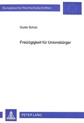 Cover: Freiz&uuml;gigkeit f&uuml;r Unionsb&uuml;rger - Peter Lang Verlag