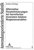 Cover: Alternative Parametrisierungen bei korrelierten bivariaten bin&auml;ren Responsevariablen - Peter Lang Verlag