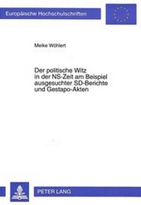 Abbildung von: Der politische Witz in der NS-Zeit am Beispiel ausgesuchter SD-Berichte und Gestapo-Akten - Peter Lang Verlag