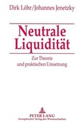 Cover: Neutrale Liquidit&auml;t - Peter Lang Verlag