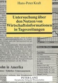Cover: Untersuchung &uuml;ber den Nutzen von Wirtschaftsinformationen in Tageszeitungen - Peter Lang Verlag