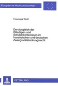 Cover: Der Ausgleich der Gl&auml;ubiger- und Schuldnerinteressen im franz&ouml;sischen und deutschen Zwangsvollstreckungsrecht - Peter Lang Verlag