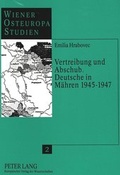 Cover: Vertreibung und Abschub. Deutsche in M&auml;hren 1945-1947 - Peter Lang Verlag