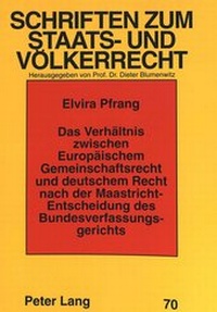 Abbildung von: Das Verhältnis zwischen Europäischem Gemeinschaftsrecht und deutschem Recht nach der Maastricht-Entscheidung des Bundesverfassungsgerichts - Peter Lang Verlag