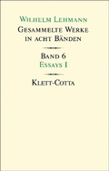 Cover: Gesammelte Werke in acht B&auml;nden / Essays I (Gesammelte Werke in acht B&auml;nden, Bd. 6) - Klett-Cotta