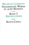 Cover: Gesammelte Werke in acht B&auml;nden / Erz&auml;hlungen (Gesammelte Werke in acht B&auml;nden, Bd. 5) - Klett-Cotta