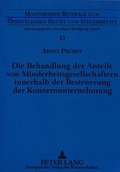 Cover: Die Behandlung der Anteile von Minderheitsgesellschaftern innerhalb der Besteuerung der Konzernunternehmung - Peter Lang Verlag