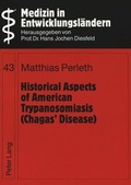 Cover: Historical Aspects of American Trypanosomiasis (Chagas' Disease) - Peter Lang Verlag