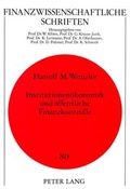 Cover: Institutionen&ouml;konomik und &ouml;ffentliche Finanzkontrolle - Peter Lang Verlag