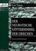 Cover: Der neurotische G&ouml;tterhimmel der Griechen - Peter Lang Verlag