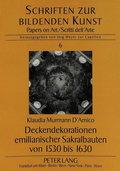 Cover: Deckendekorationen emilianischer Sakralbauten von 1530 bis 1630 - Peter Lang Verlag
