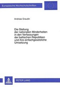 Abbildung von: Die Stellung der nationalen Minderheiten in den Verfassungen der baltischen Republiken und ihre einfachgesetzliche Umsetzung - Peter Lang Verlag