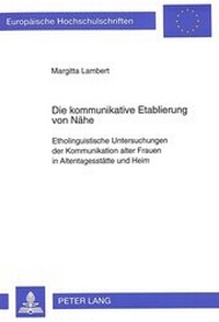 Abbildung von: Die kommunikative Etablierung von Nähe - Peter Lang Verlag