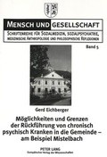Cover: M&ouml;glichkeiten und Grenzen der R&uuml;ckf&uuml;hrung von chronisch psychisch Kranken in die Gemeinde - am Beispiel Mistelbach - Peter Lang Verlag