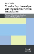Cover: Von der Psychoanalyse zur themenzentrierten Interaktion (Konzepte der Humanwissenschaften) - Klett-Cotta