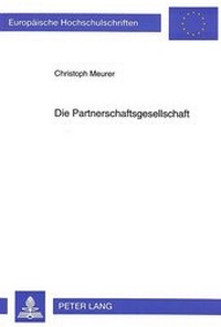 Abbildung von: Die Partnerschaftsgesellschaft - Peter Lang Verlag
