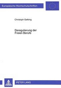 Abbildung von: Deregulierung der Freien Berufe - Peter Lang Verlag