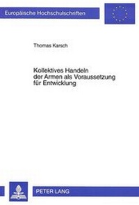 Abbildung von: Kollektives Handeln der Armen als Voraussetzung für Entwicklung - Peter Lang Verlag