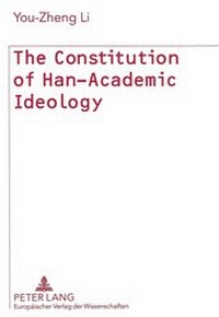 Abbildung von: The Constitution of Han-Academic Ideology - Peter Lang Verlag