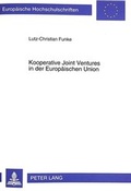 Abbildung von: Kooperative Joint Ventures in der Europäischen Union - Peter Lang Verlag