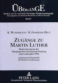 Cover: Zug&auml;nge zu Martin Luther - Peter Lang Verlag