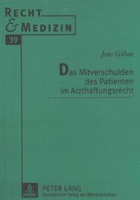 Abbildung von: Das Mitverschulden des Patienten im Arzthaftungsrecht - Peter Lang Verlag