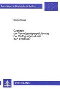 Bild: Grenzen der Vermögensperpetuierung bei Verfügungen durch den Erblasser - Peter Lang Verlag
