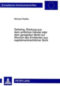 Cover: Delisting, R&uuml;ckzug aus dem amtlichen Handel oder dem geregelten Markt auf Wunsch des Emittenten aus kapitalmarktrechtlicher Sicht - Peter Lang Verlag