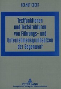 Abbildung von: Textfunktionen und Textstrukturen von Führungs- und Unternehmensgrundsätzen der Gegenwart - Peter Lang Verlag