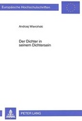 Cover: Der Dichter in seinem Dichtersein - Peter Lang Verlag