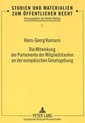 Cover: Die Mitwirkung der Parlamente der Mitgliedstaaten an der europ&auml;ischen Gesetzgebung - Peter Lang Verlag