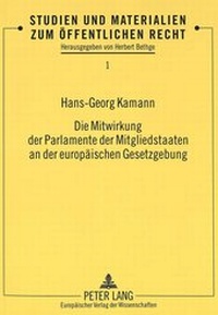 Abbildung von: Die Mitwirkung der Parlamente der Mitgliedstaaten an der europäischen Gesetzgebung - Peter Lang Verlag