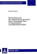 Cover: Die Anerkennung der Vaterschaft zu dem Kind einer verheirateten Frau im franz&ouml;sischen und italienischen Recht - Peter Lang Verlag