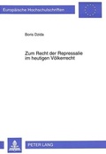 Cover: Zum Recht der Repressalie im heutigen V&ouml;lkerrecht - Peter Lang Verlag